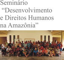 Seminário Desenvolvimento e Direitos Humanos na Amazônia